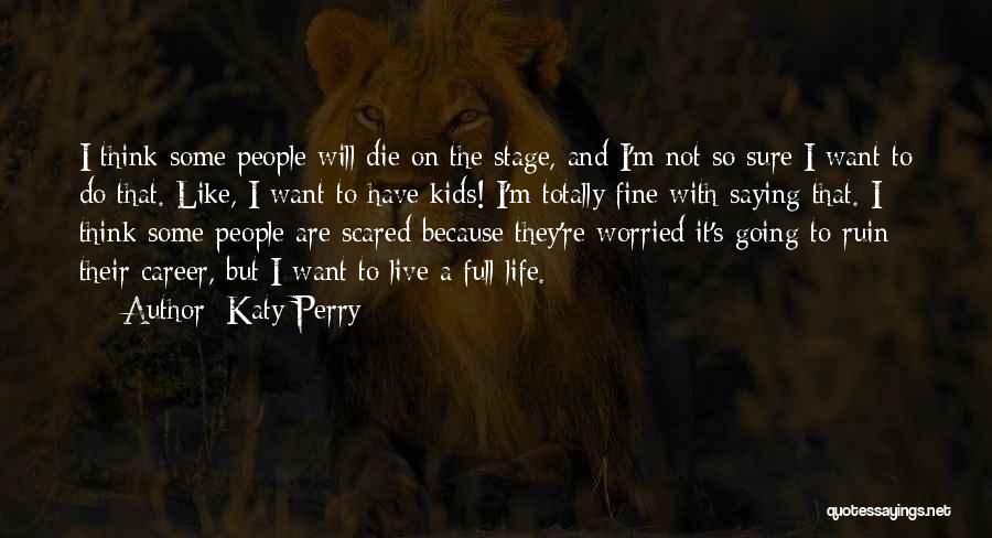 I'm Fine But I'm Not Quotes By Katy Perry