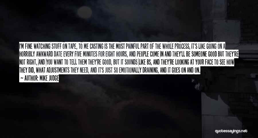 I'm Fine But I'm Not Quotes By Mike Judge