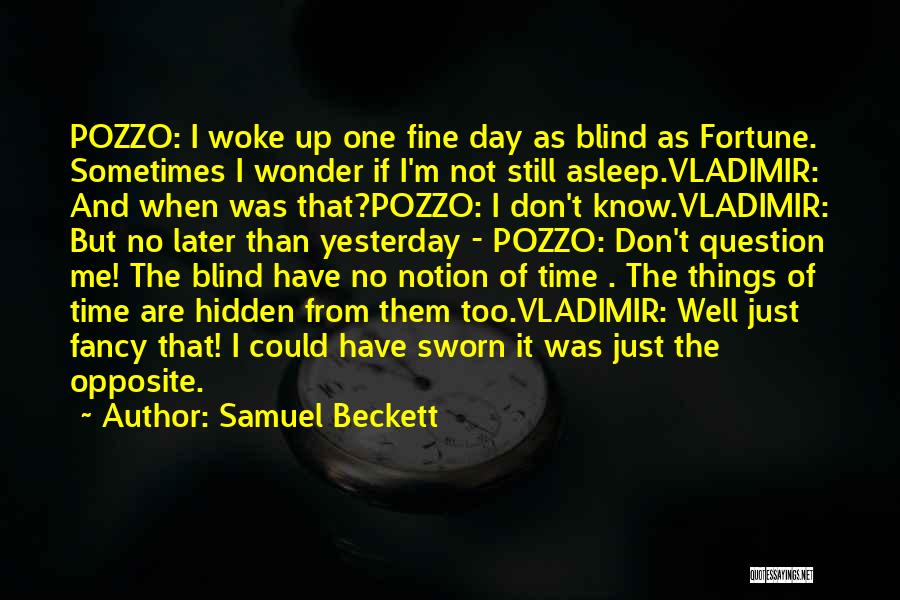 I'm Fine But I'm Not Quotes By Samuel Beckett