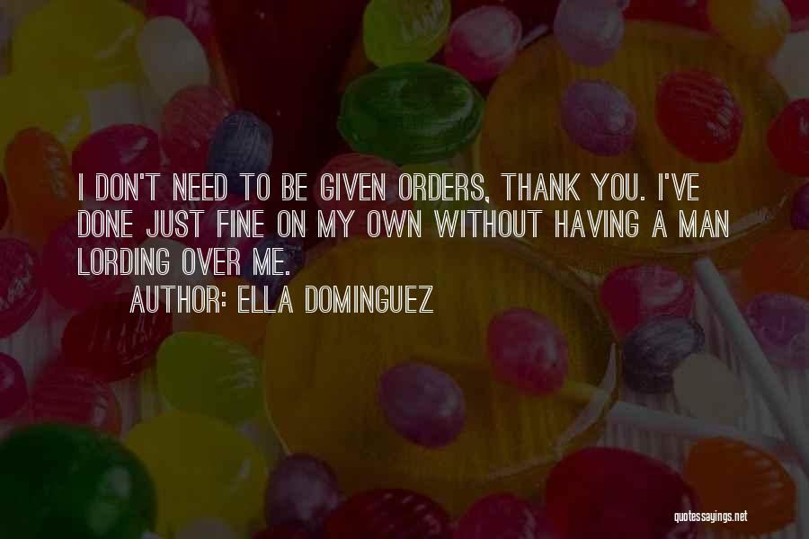 I'm Fine My Own Quotes By Ella Dominguez