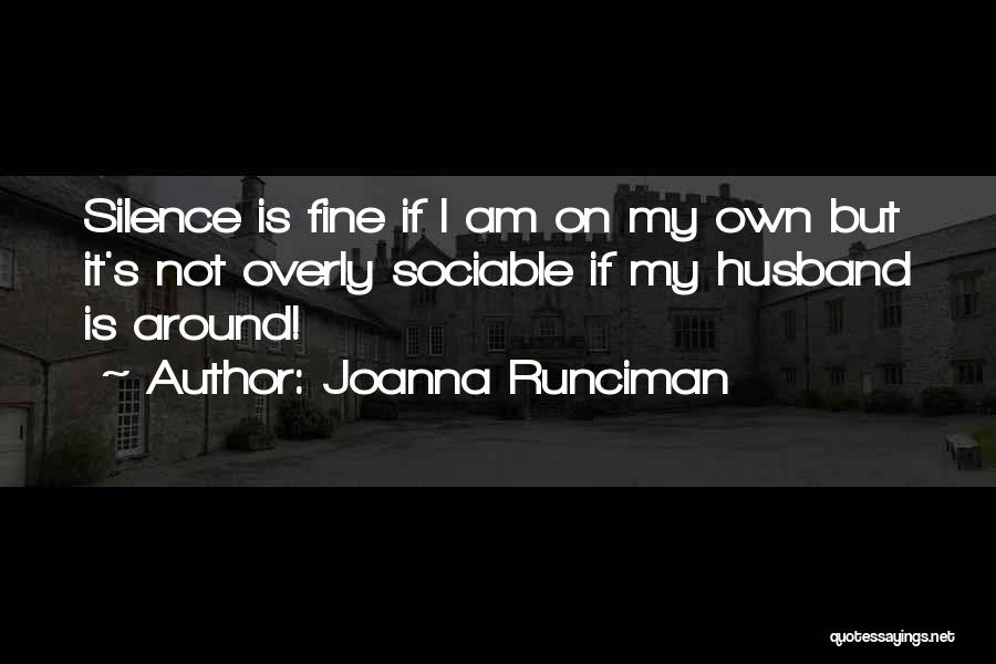 I'm Fine My Own Quotes By Joanna Runciman