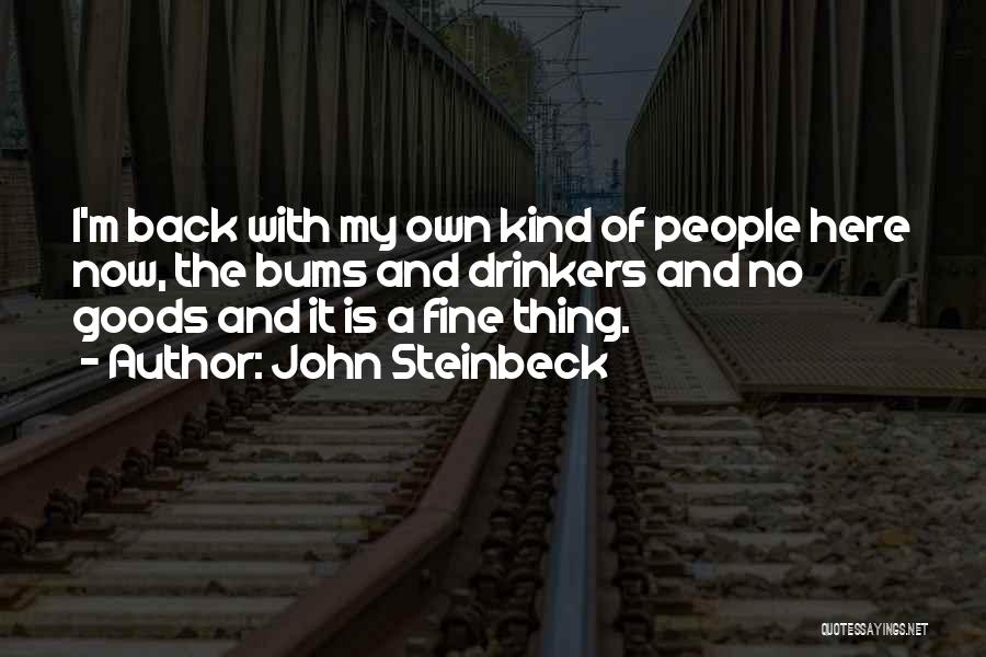 I'm Fine My Own Quotes By John Steinbeck