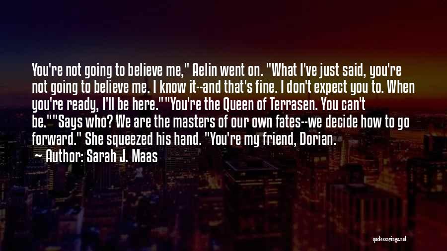 I'm Fine My Own Quotes By Sarah J. Maas