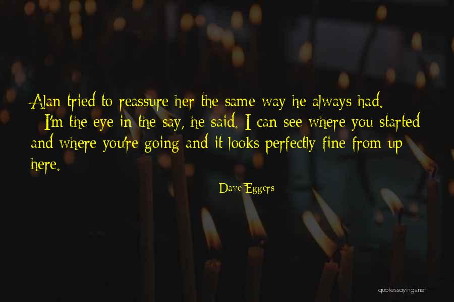 I'm Fine Quotes By Dave Eggers I'm Fine Quotes By Dave Eggers