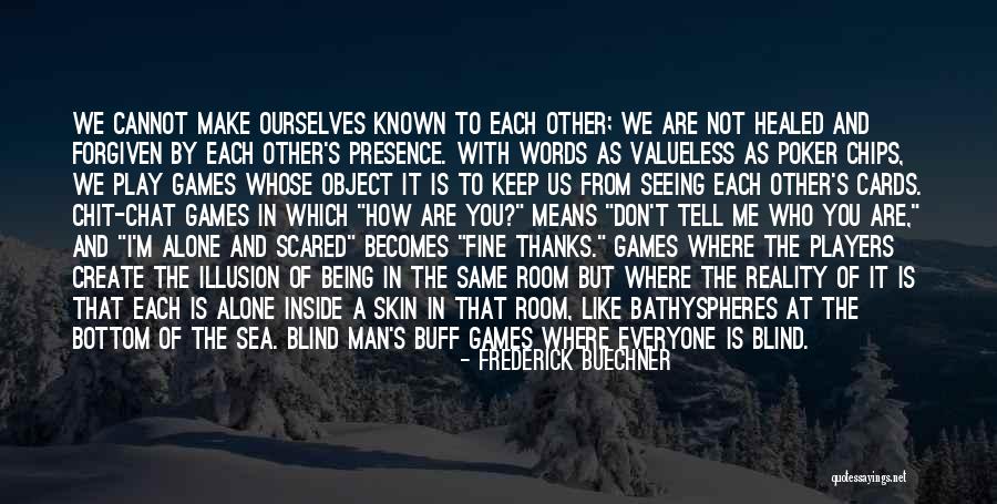 I'm Fine Quotes By Frederick Buechner I'm Fine Quotes By Frederick Buechner