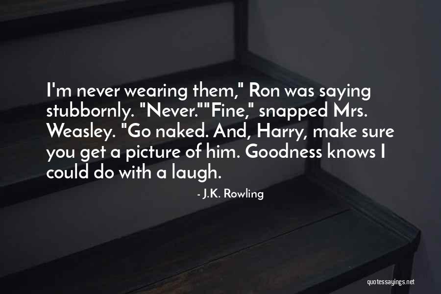 I'm Fine Quotes By J.K. Rowling I'm Fine Quotes By J.K. Rowling