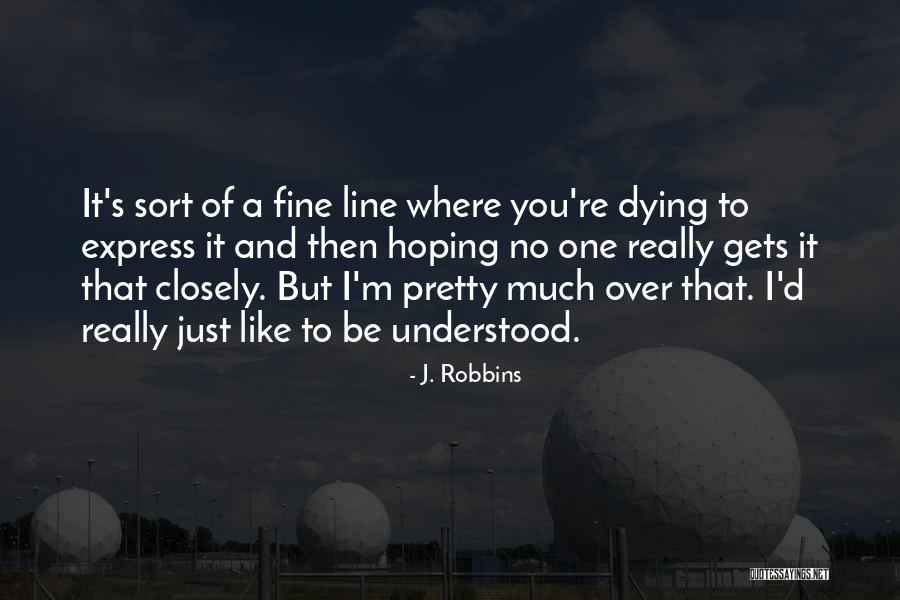 I'm Fine Quotes By J. Robbins