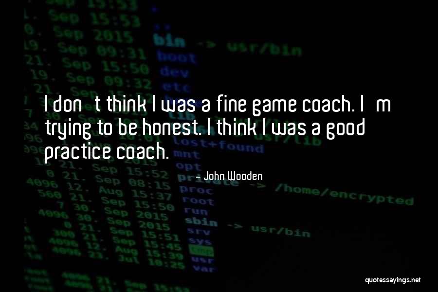 I'm Fine Quotes By John Wooden I'm Fine Quotes By John Wooden
