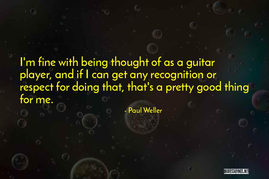 I'm Fine Quotes By Paul Weller I'm Fine Quotes By Paul Weller