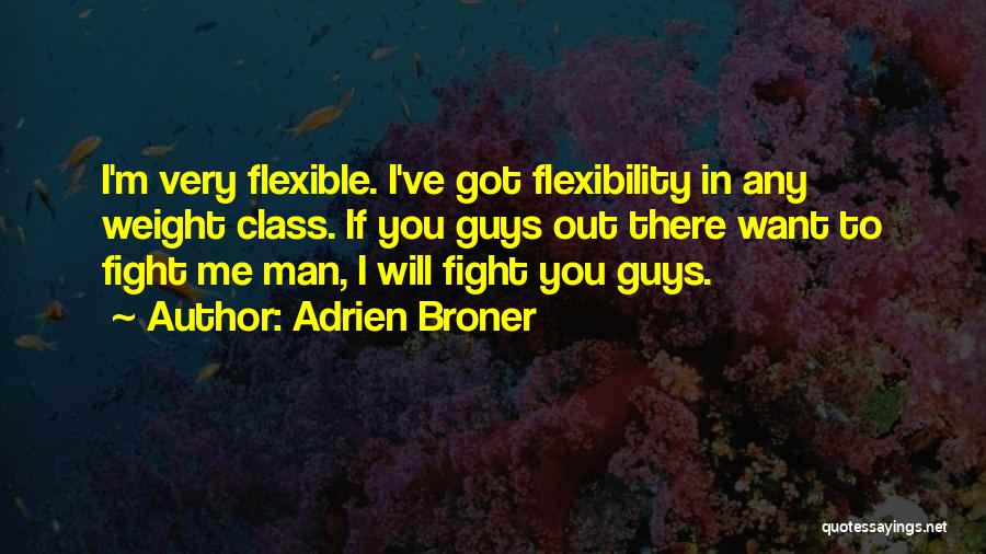 I'm Flexible Quotes By Adrien Broner