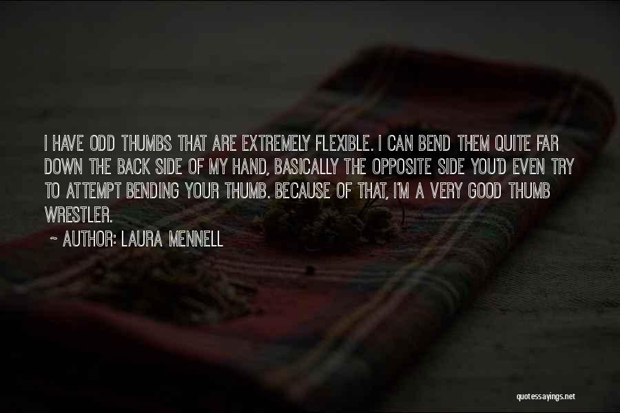 I'm Flexible Quotes By Laura Mennell