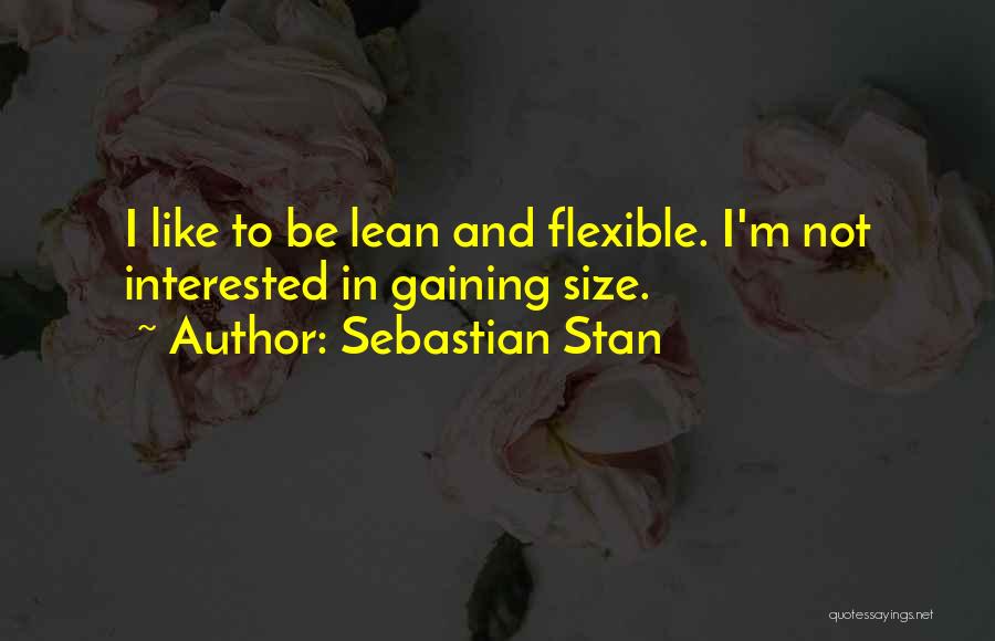 I'm Flexible Quotes By Sebastian Stan