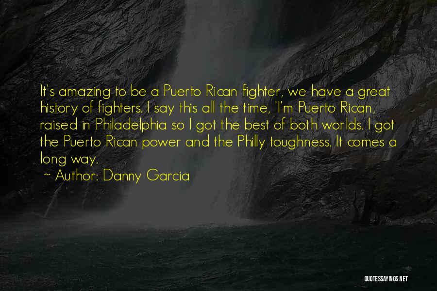 I'm From Philly Quotes By Danny Garcia