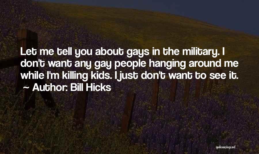 I'm Gay Quotes By Bill Hicks