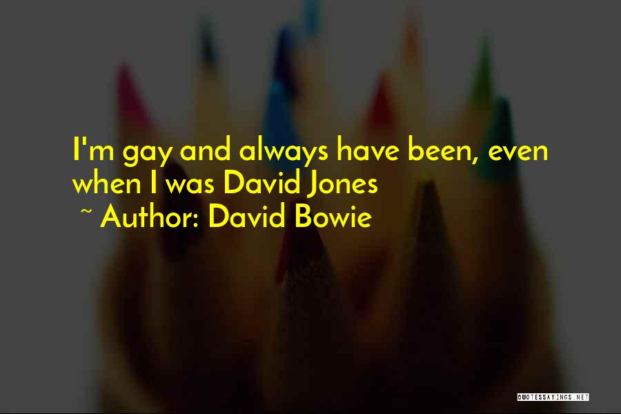 I'm Gay Quotes By David Bowie