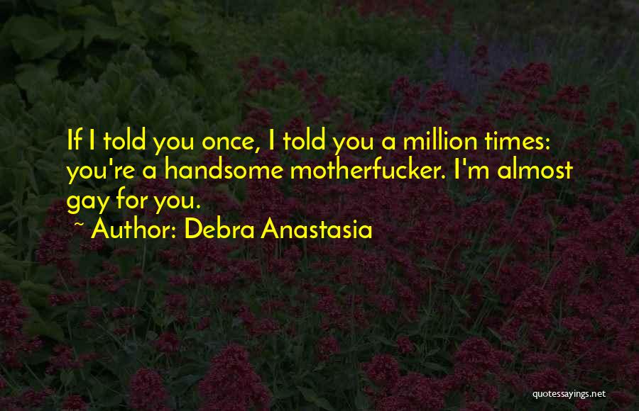 I'm Gay Quotes By Debra Anastasia