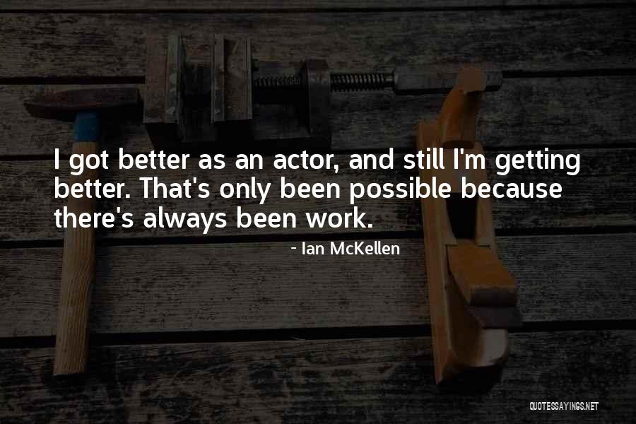 I'm Getting Better Quotes By Ian McKellen