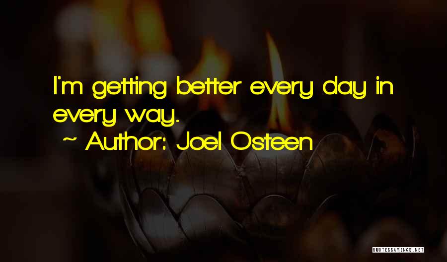 I'm Getting Better Quotes By Joel Osteen
