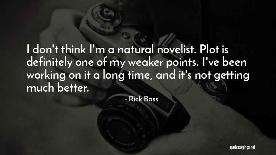 I'm Getting Better Quotes By Rick Bass