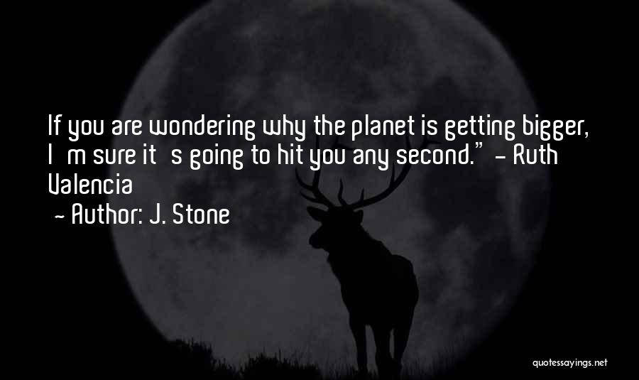 I'm Getting Bigger Quotes By J. Stone