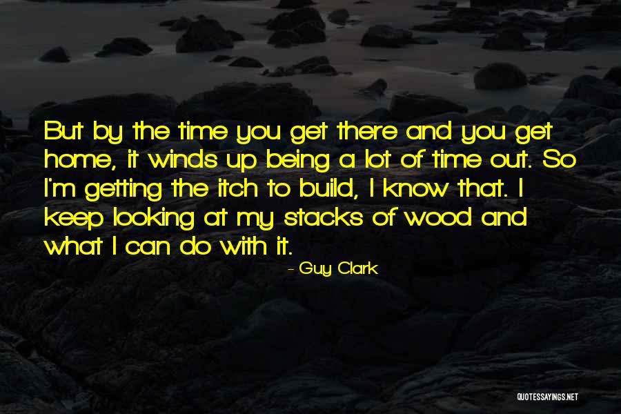 I'm Getting There Quotes By Guy Clark