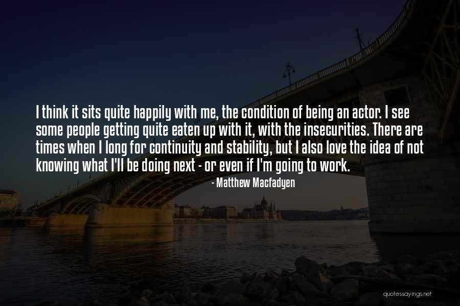 I'm Getting There Quotes By Matthew Macfadyen