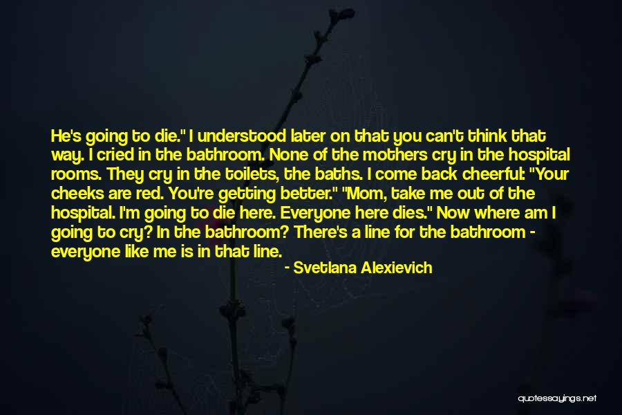 I'm Getting There Quotes By Svetlana Alexievich