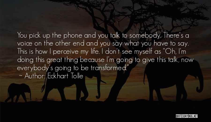 I'm Giving Up On Life Quotes By Eckhart Tolle