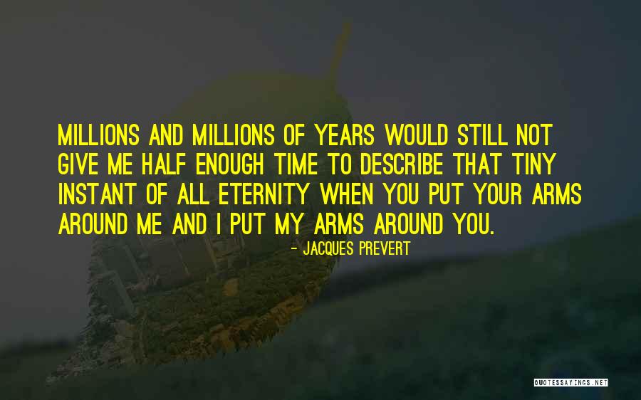 I'm Giving You My Time Quotes By Jacques Prevert