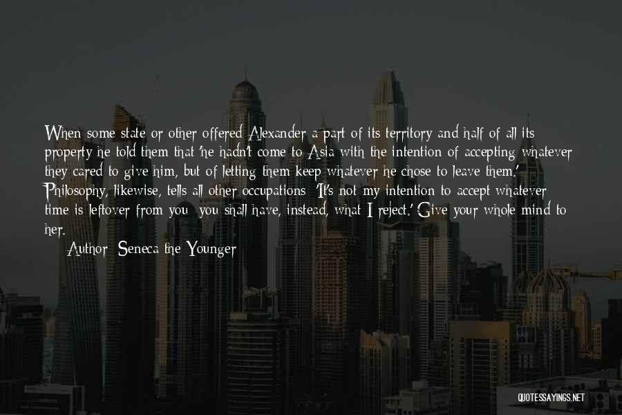I'm Giving You My Time Quotes By Seneca The Younger