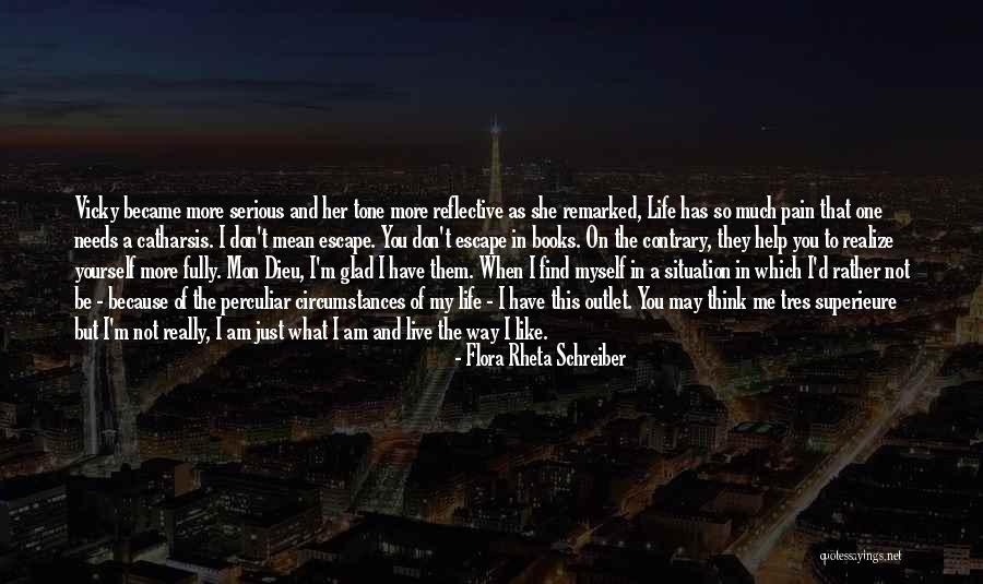 I'm Glad I Have You Quotes By Flora Rheta Schreiber I'm Glad I Have You Quotes By Flora Rheta Schreiber