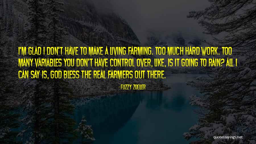 I'm Glad I Have You Quotes By Fuzzy Zoeller I'm Glad I Have You Quotes By Fuzzy Zoeller