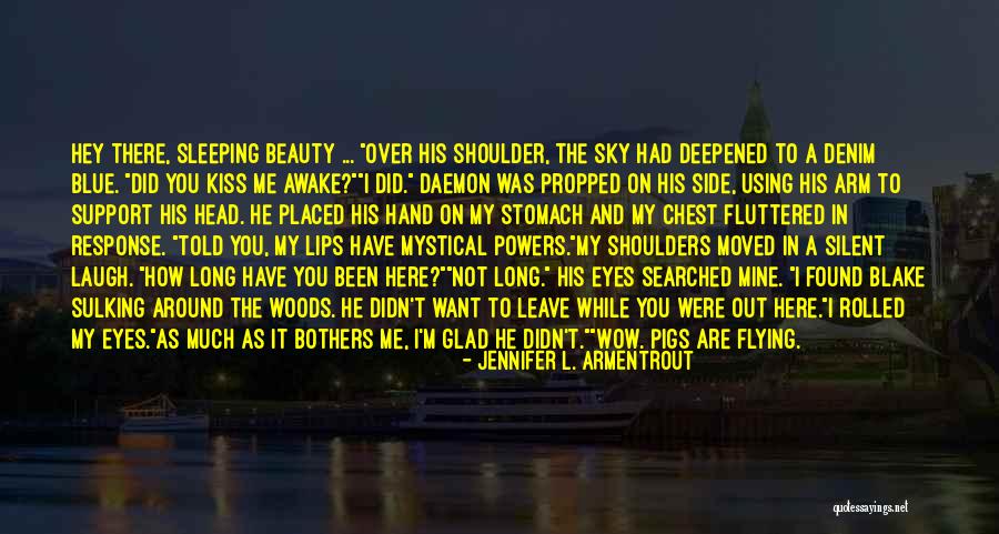 I'm Glad I Have You Quotes By Jennifer L. Armentrout I'm Glad I Have You Quotes By Jennifer L. Armentrout