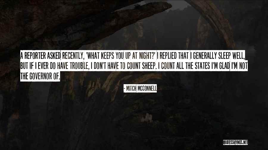 I'm Glad I Have You Quotes By Mitch McConnell I'm Glad I Have You Quotes By Mitch McConnell