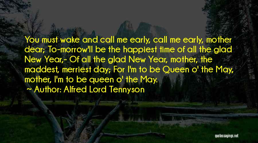 I'm Glad To Call You Mine Quotes By Alfred Lord Tennyson