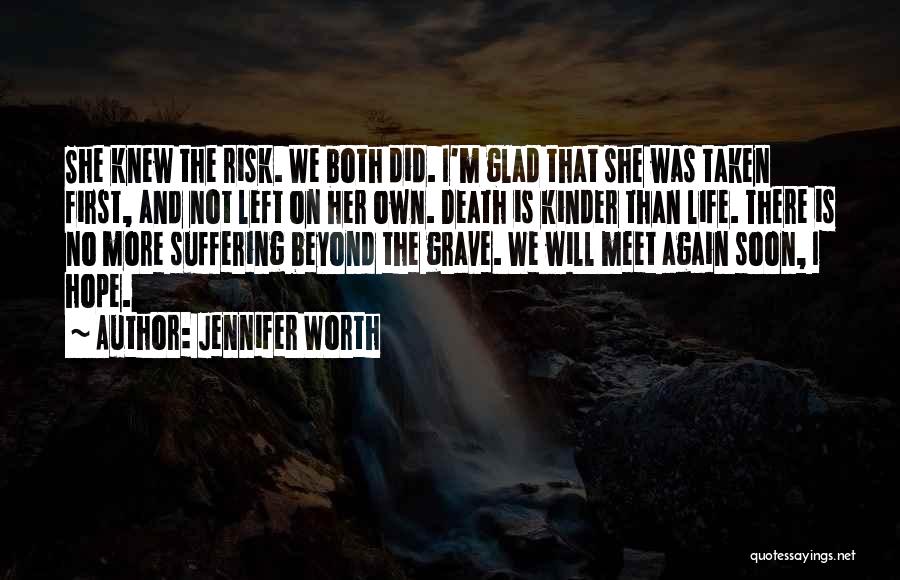 I'm Glad We Meet Again Quotes By Jennifer Worth