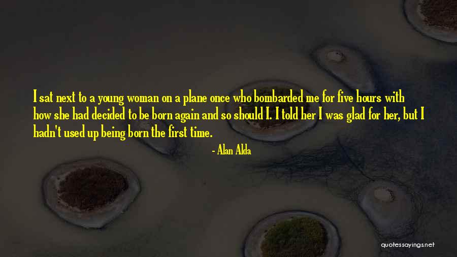 I'm Glad We're Done Quotes By Alan Alda I'm Glad We're Done Quotes By Alan Alda