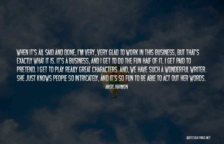 I'm Glad We're Done Quotes By Angie Harmon I'm Glad We're Done Quotes By Angie Harmon