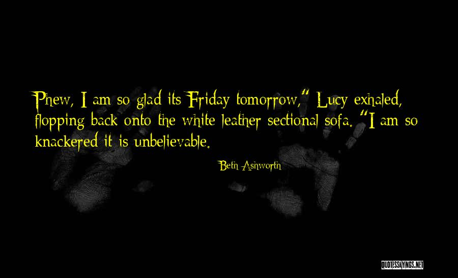 I'm Glad We're Done Quotes By Beth Ashworth I'm Glad We're Done Quotes By Beth Ashworth