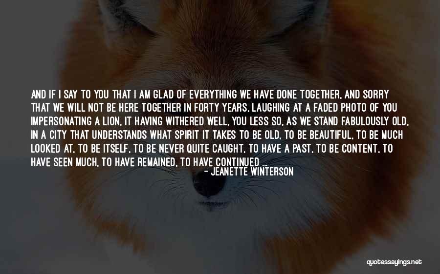 I'm Glad We're Done Quotes By Jeanette Winterson I'm Glad We're Done Quotes By Jeanette Winterson