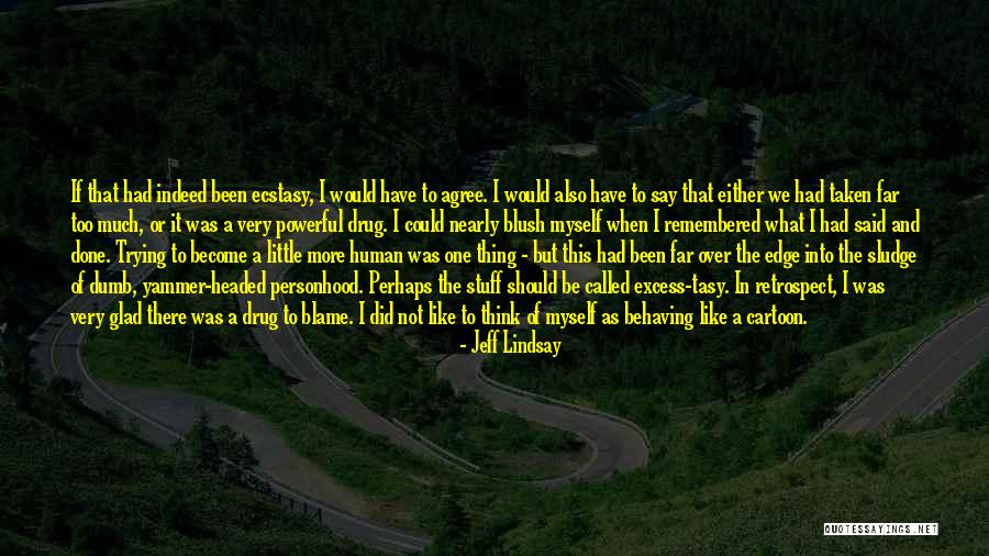 I'm Glad We're Done Quotes By Jeff Lindsay I'm Glad We're Done Quotes By Jeff Lindsay