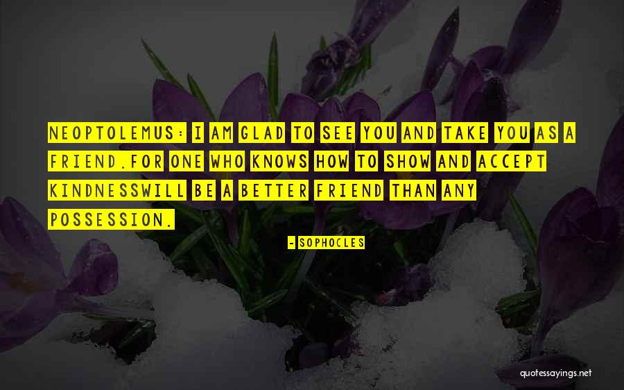 I'm Glad We're Done Quotes By Sophocles I'm Glad We're Done Quotes By Sophocles