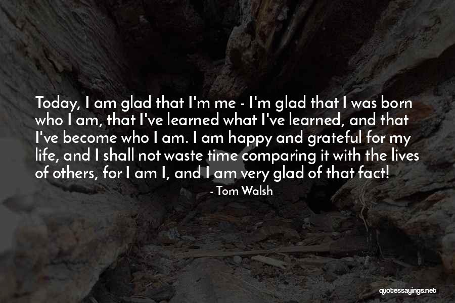 I'm Glad We're Done Quotes By Tom Walsh I'm Glad We're Done Quotes By Tom Walsh