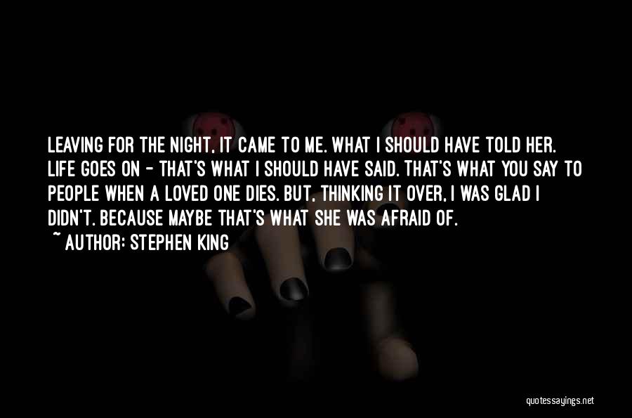 I'm Glad You Came Quotes By Stephen King