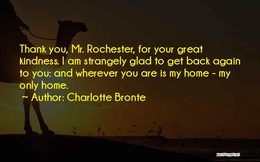 I'm Glad Your Back Quotes By Charlotte Bronte