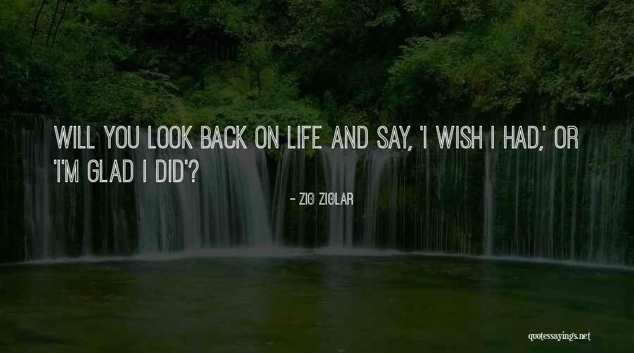 I'm Glad You're Back In My Life Quotes By Zig Ziglar I'm Glad You're Back In My Life Quotes By Zig Ziglar