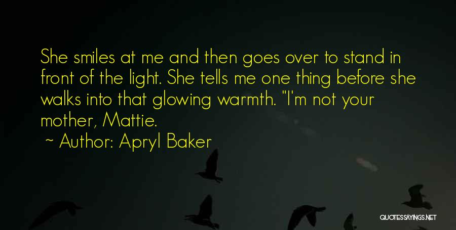 I'm Glowing Quotes By Apryl Baker