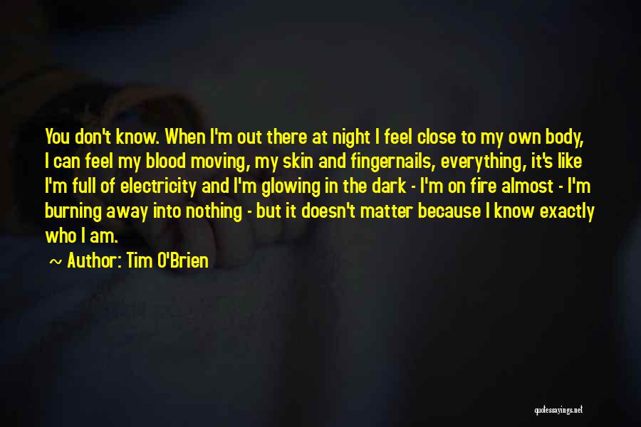 I'm Glowing Quotes By Tim O'Brien