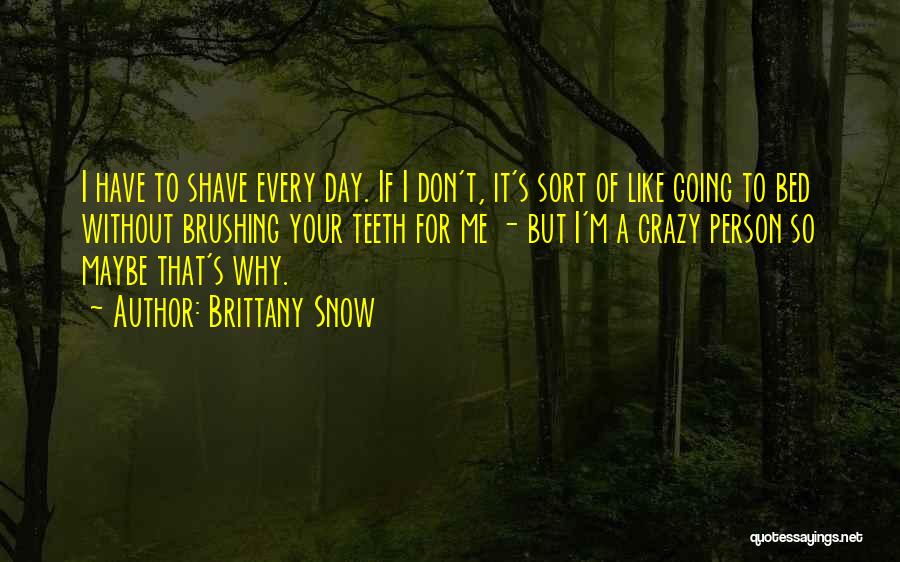 I'm Going Crazy Quotes By Brittany Snow