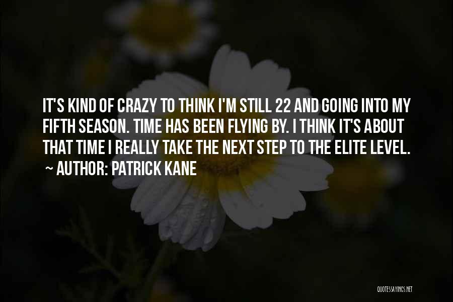 I'm Going Crazy Quotes By Patrick Kane